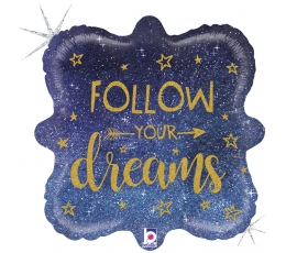 Fooliumist õhupall "Follow your dreams", holograafiline (46 cm)